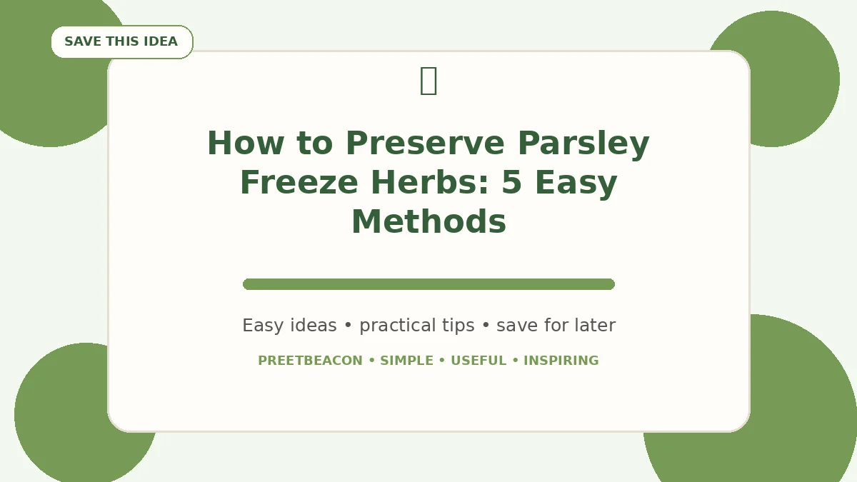 How to Preserve Parsley Freeze Herbs: 5 Easy Methods