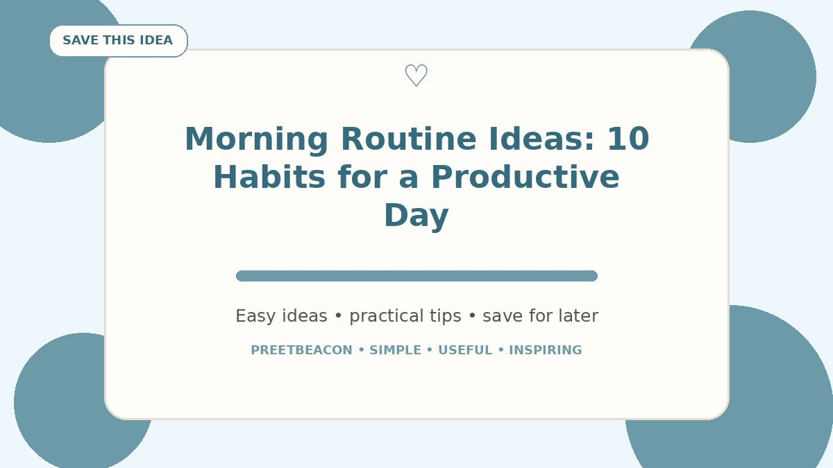 Morning Routine Ideas: 10 Habits for a Productive Day